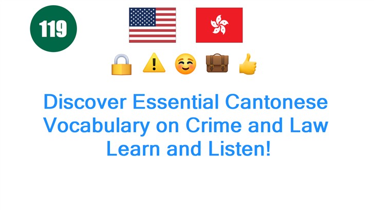 Discover Essential Cantonese Vocabulary on Crime and Law: Learn and Listen!